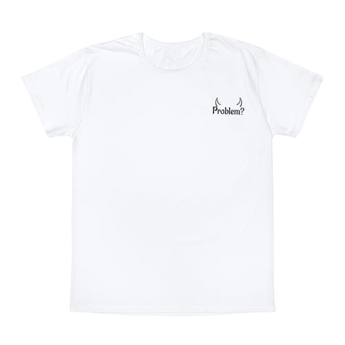 I'm The Problem T-Shirt