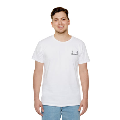 I'm The Problem T-Shirt